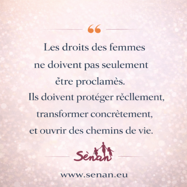 Les droits des femmes doivent protéger, soutenir, reconstruire et encourager
