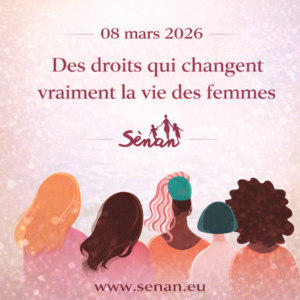 08 mars 2026 — Des droits qui changent vraiment la vie des femmes — Sènan