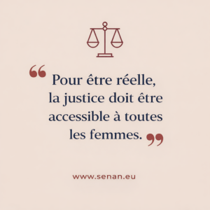 “Les droits des femmes ne doivent pas seulement être proclamés. Ils doivent protéger réellement, transformer concrètement, et ouvrir des chemins de vie.”